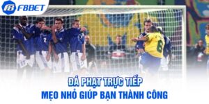 Đá Phạt Trực Tiếp - Mẹo Nhỏ Giúp Bạn Thành Công