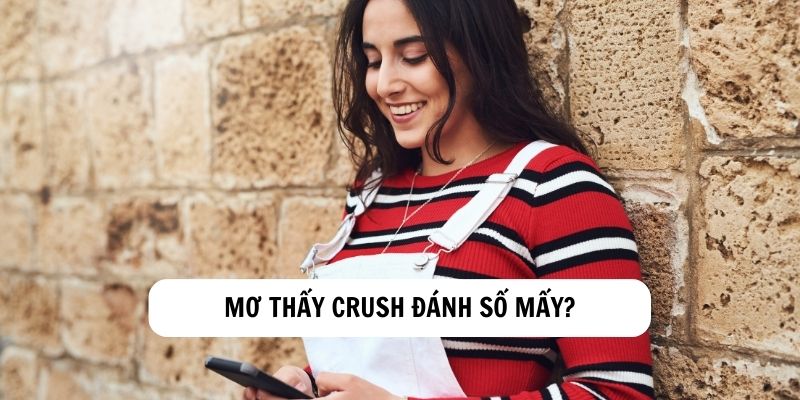 Mơ thấy crush đang cười rạng rỡ với bạn